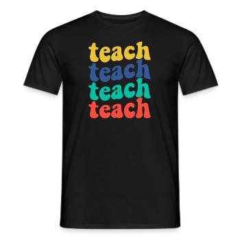 Teach Back to School Quote - Men's T-Shirt - black - Front - AI Model Male 178 light (178cm)