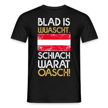 Blad is Wuascht. Schiach warat Oasch! - Männer T-Shirt - Schwarz - Vorne - AI Model Male 178 light (178cm)