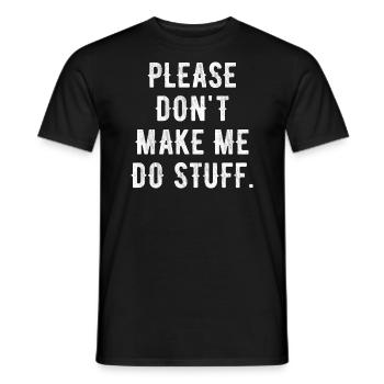 Please Don't Make Me Do Stuff For Lazy Teenager - Men's T-Shirt - black - Front - AI Model Male 178 light (178cm)