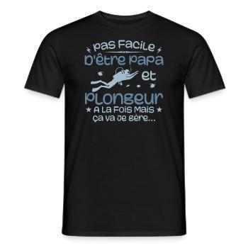 It's not easy to be a dad and a diver at the same time - Men's T-Shirt - black - Front - AI Model Male 178 light (178cm)