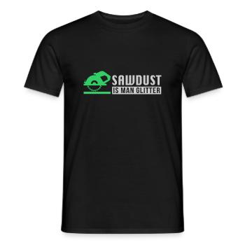 Sawdust Is Man Glitter Woodworking - Männer T-Shirt - Schwarz - Vorne - AI Model Male 178 light (178cm)