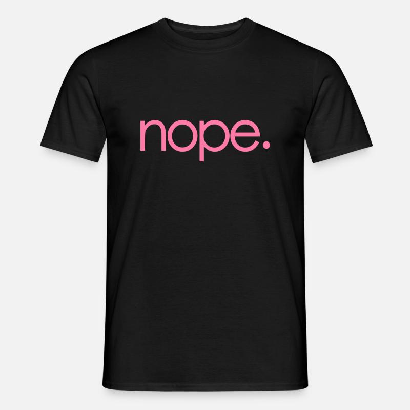 NOPE - sei kein ja-Sager! - Männer T-Shirt - Schwarz
