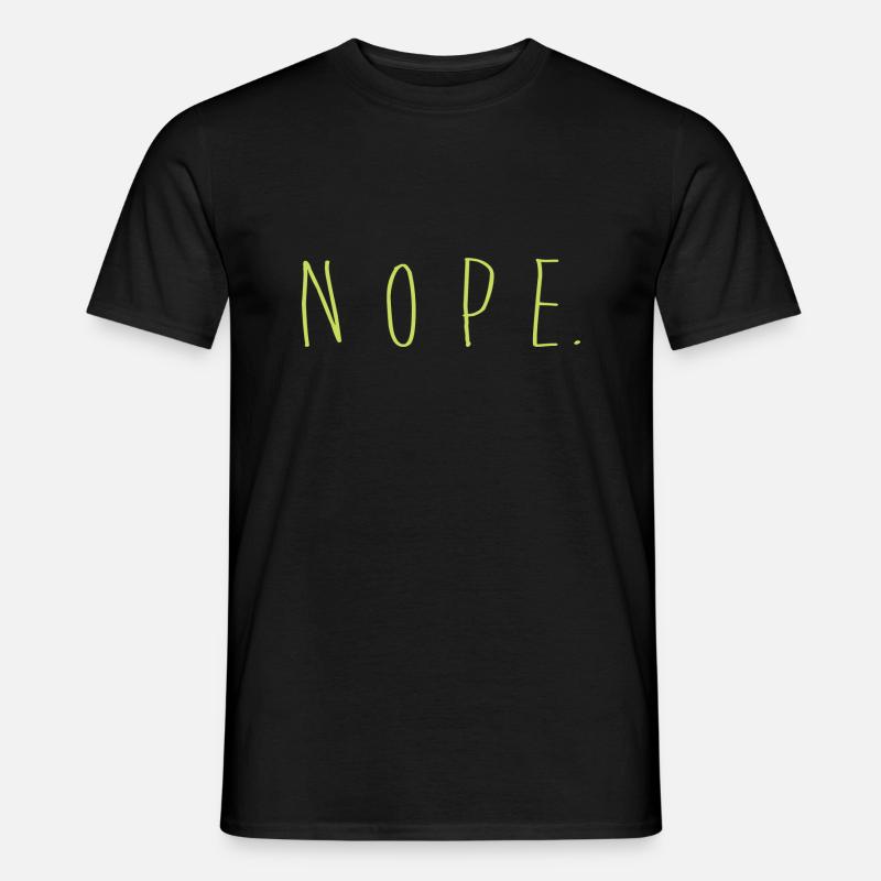 NOPE - sei kein ja-Sager! - Männer T-Shirt - Schwarz