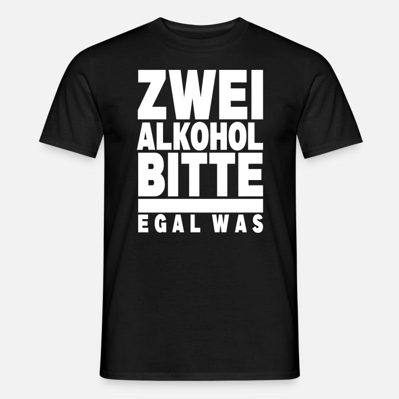 Zwei Alkohol bitte, egal was - Männer T-Shirt - Schwarz