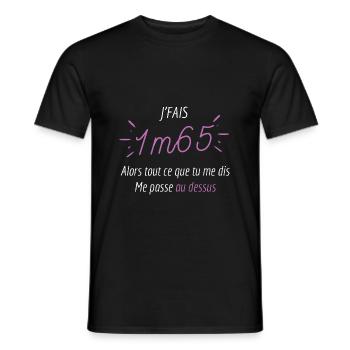 Je fais 1m65 ce que tu me dis me passe au dessus - T-shirt homme - noir - Devant - AI Model Male 178 light (178cm)