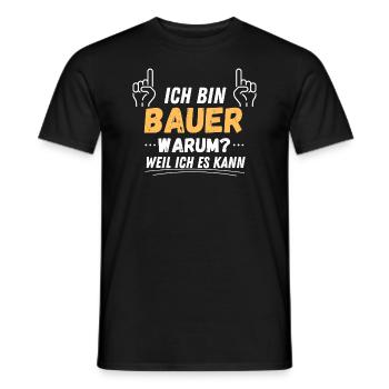 Ich bin Bauer. Warum?! Weil ich es kann! - Männer T-Shirt - Schwarz - Vorne - AI Model Male 178 light (178cm)