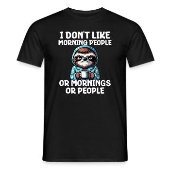 I Don't Like Morning People Or Mornings Or People - Männer T-Shirt - Schwarz - Vorne - AI Model Male 178 light (178cm)