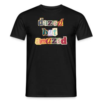 dazed but amazed - Männer T-Shirt - Schwarz - Vorne - AI Model Male 178 light (178cm)