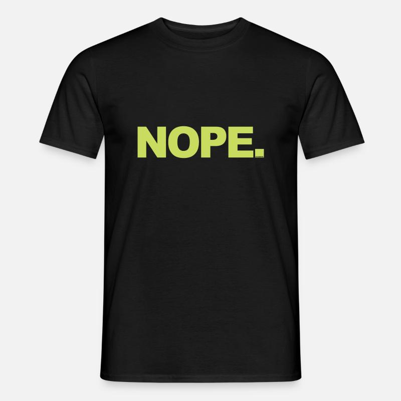 NOPE - sei kein ja-Sager! - Männer T-Shirt - Schwarz