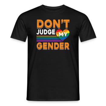 Don't Judge My Gender - LGBT Rights Statement - Men's T-Shirt - black - Front - AI Model Male 178 light (178cm)