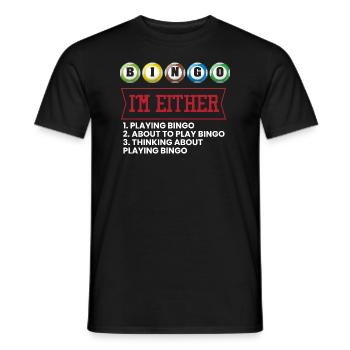 I'm Either Playing Bingo - Men's T-Shirt - black - Front - AI Model Male 178 light (178cm)