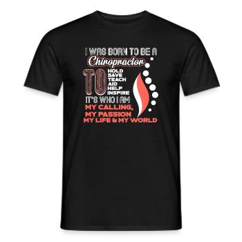 Chiropractor I Was Born To Be A Chiropractor - Men's T-Shirt - black - Front - AI Model Male 178 light (178cm)