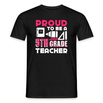 5th Grade Teacher Proud To Be A 5th Grade Teacher - Men's T-Shirt - black - Front - AI Model Male 178 light (178cm)