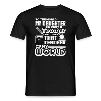 Teacher Teacher Daughter Is My World - Men's T-Shirt - black - Front - AI Model Male 178 light (178cm)