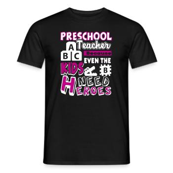 Preschool Teacher Preschool Teacher Heroes - Men's T-Shirt - black - Front - AI Model Male 178 light (178cm)