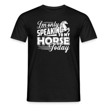 Horse Speaking To My Horse Today - Men's T-Shirt - black - Front - AI Model Male 178 light (178cm)