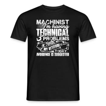 Machinist I'm Having Technical Problem - Men's T-Shirt - black - Front - AI Model Male 178 light (178cm)