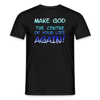 Make God the Centre of your Life Again - Men's T-Shirt - black - Front - AI Model Male 178 light (178cm)