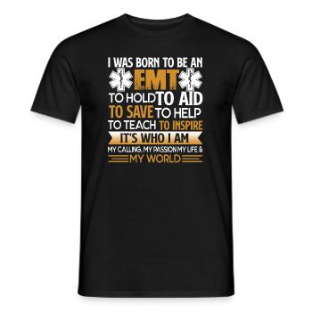 EMT I Was Born To Be An EMT - Men's T-Shirt - black - Front - AI Model Male 178 light (178cm)