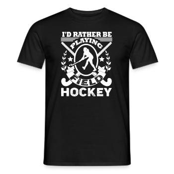 Field Hockey I'd Rather Be Playing Field Hockey - Men's T-Shirt - black - Front - AI Model Male 178 light (178cm)
