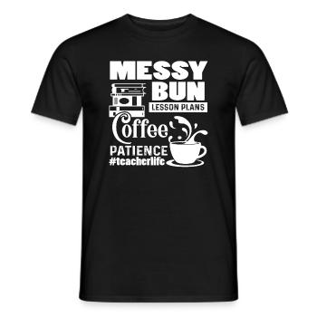 Teacher Life Messy Bun Coffee Patience - Men's T-Shirt - black - Front - AI Model Male 178 light (178cm)