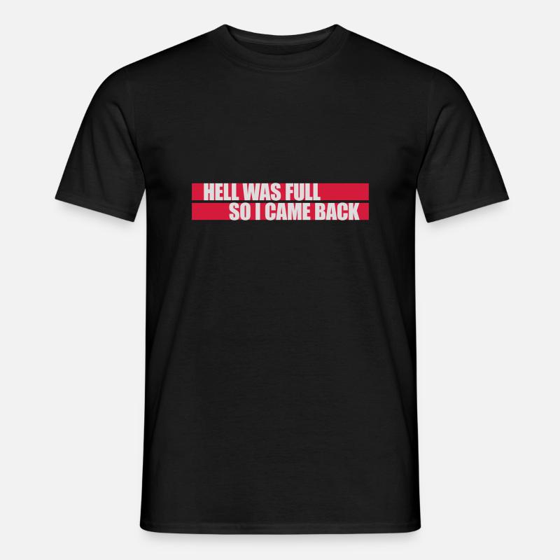 hell was full Zitat - Männer T-Shirt - Schwarz