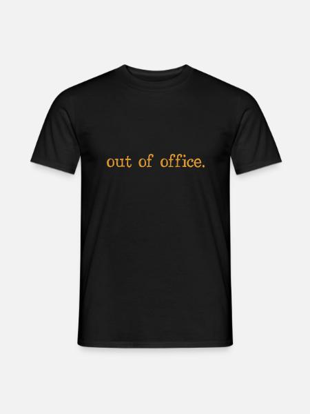 out of office - Nicht im Büro - ausserhaus - Männer T-Shirt - Schwarz