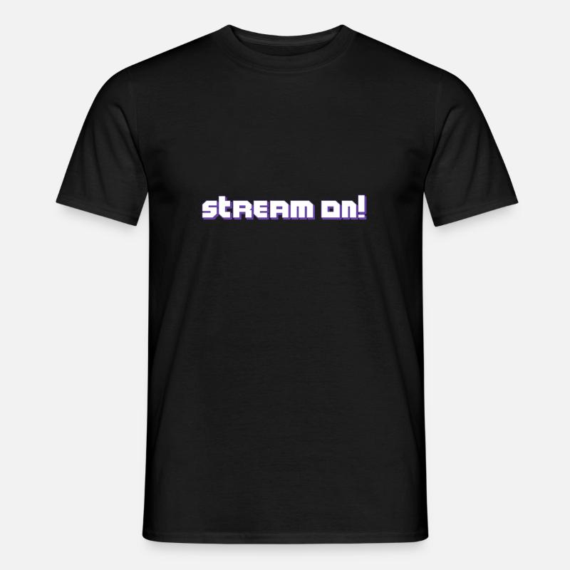 Stream On Streaming - Männer T-Shirt - Schwarz
