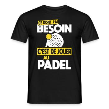 Ce dont j'ai besoin c'est de jouer au Padel - T-shirt homme - noir - Devant - AI Model Male 178 light (178cm)