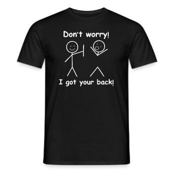 Dont Worry I Got Your Back Funny Quote - Men's T-Shirt - black - Front - AI Model Male 178 light (178cm)
