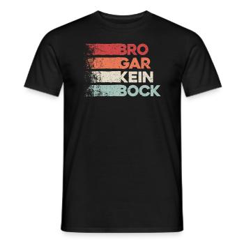 Bro Gar Kein Bock Jugendsprache Umgangsspache Fun - Männer T-Shirt - Schwarz - Vorne - AI Model Male 178 light (178cm)