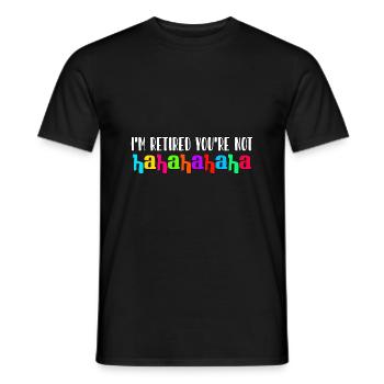 Je suis à la retraite, vous ne l’êtes pas, haha pension de vieillesse - T-shirt homme - noir - Devant - AI Model Male 178 light (178cm)