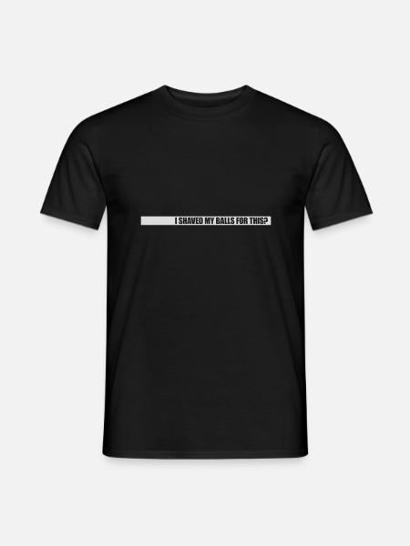 I shaved my balls - Men's T-Shirt - black