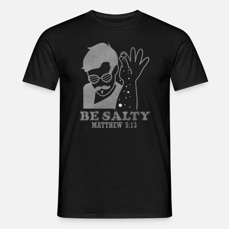 Be Salty - Bibel Spruch - Männer T-Shirt - Schwarz