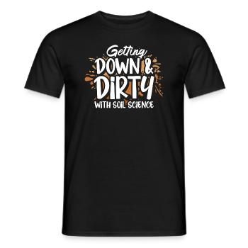 Getting Down And Dirty With Soil Science Pedology - Men's T-Shirt - black - Front - AI Model Male 178 light (178cm)