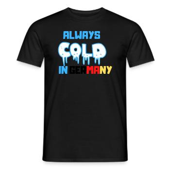 Always Cold in Germany - Männer T-Shirt - Schwarz - Vorne - AI Model Male 178 light (178cm)