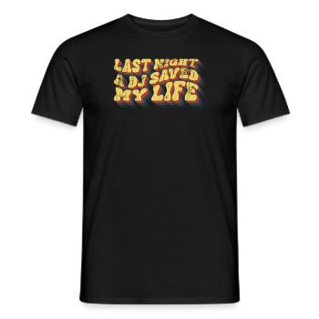 Last night a dj saved my life - Men's T-Shirt - black - Front - AI Model Male 178 light (178cm)
