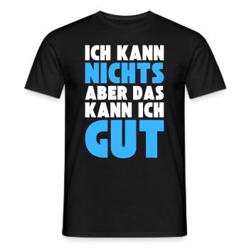 Ich kann NICHTS aber das kann ich GUT - Männer T-Shirt - Schwarz - Vorne - AI Model Male 178 light (178cm)
