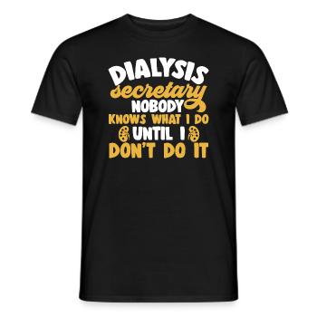 Dialysis Secretary Dialysis Specialist - Men's T-Shirt - black - Front - AI Model Male 178 light (178cm)