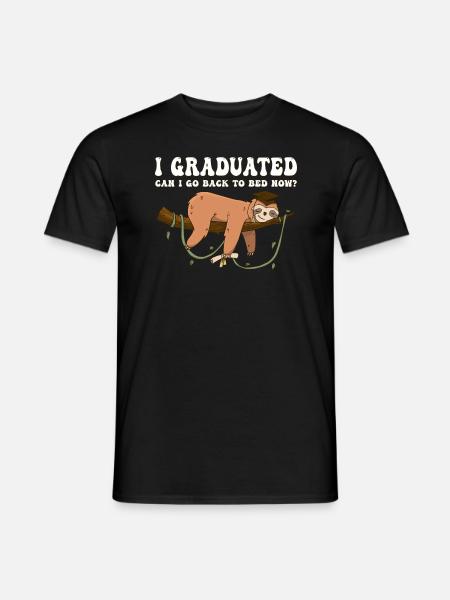 Ich habe meinen Abschluss gemacht Kann ich jetzt wieder ins Bett gehen - faules Faultier - Männer T-Shirt - Schwarz