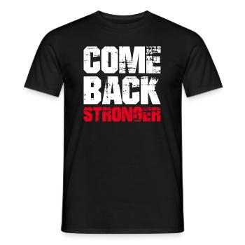COME BACK STRONGER - COMEBACK - RÜCKKEHR - Männer T-Shirt - Schwarz - Vorne - AI Model Male 178 light (178cm)