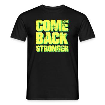 COME BACK STRONGER - COMEBACK - RÜCKKEHR - Männer T-Shirt - Schwarz - Vorne - AI Model Male 178 light (178cm)