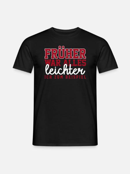Früher war alles leichter, ich zum Beispiel - Männer T-Shirt - Schwarz