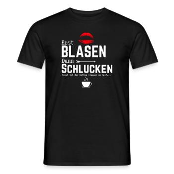 Erst Blasen Dann Schlucken Kaffee sonst heiß - Männer T-Shirt - Schwarz - Vorne - AI Model Male 178 light (178cm)