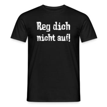 Reg dich nicht auf! - Männer T-Shirt - Schwarz - Vorne - AI Model Male 178 light (178cm)