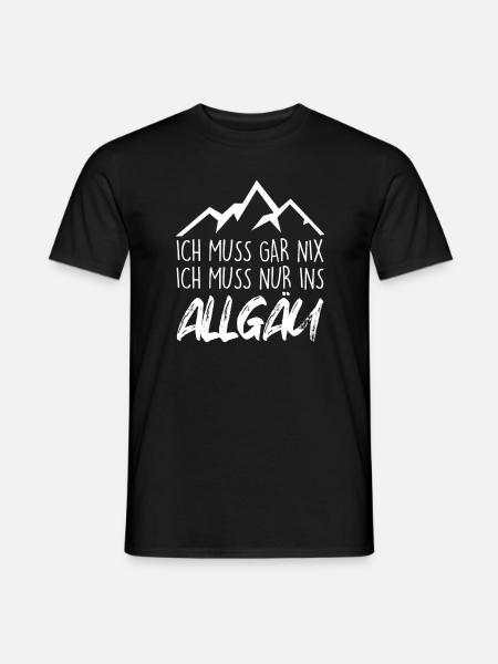 Allgäuer Dialekt Spruch Ich Muss ins Allgäu Berge - Männer T-Shirt - Schwarz