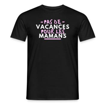 Pas de vacances pour les mamans - T-shirt homme - noir - Devant - AI Model Male 178 light (178cm)