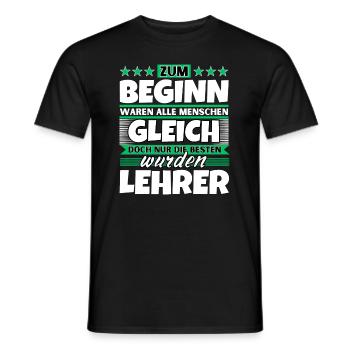 Zum Beginn gleich die besten wurden Lehrer - Männer T-Shirt - Schwarz - Vorne - AI Model Male 178 light (178cm)