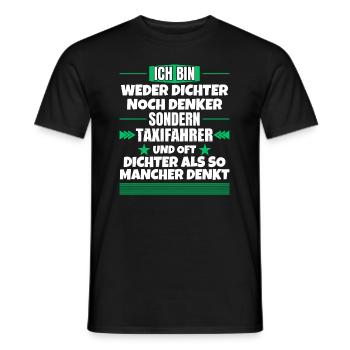 Weder Dichter noch Denker, sondern Taxifahrer - Männer T-Shirt - Schwarz - Vorne - AI Model Male 178 light (178cm)
