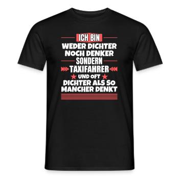 Weder Dichter noch Denker, sondern Taxifahrer - Männer T-Shirt - Schwarz - Vorne - AI Model Male 178 light (178cm)